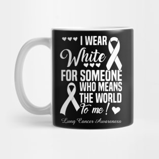 I Wear Blue For Someone Who Means The World To Me Lung Cancer Awareness Mug